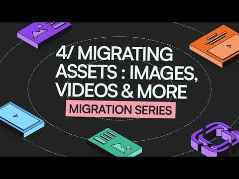 Migration Series: Handling Assets